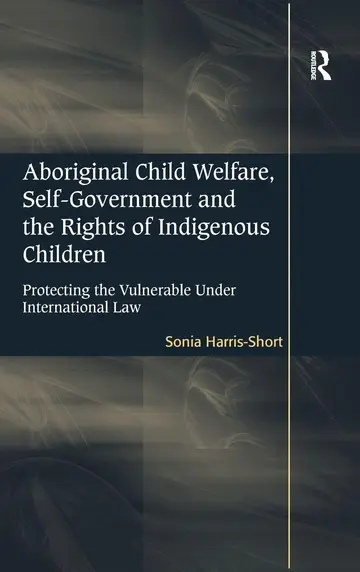 Cover of Aboriginal Child Welfare, Self-Government and the Rights of Indigenous Children