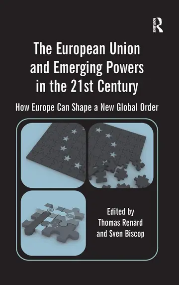 Cover of The European Union and Emerging Powers in the 21st Century