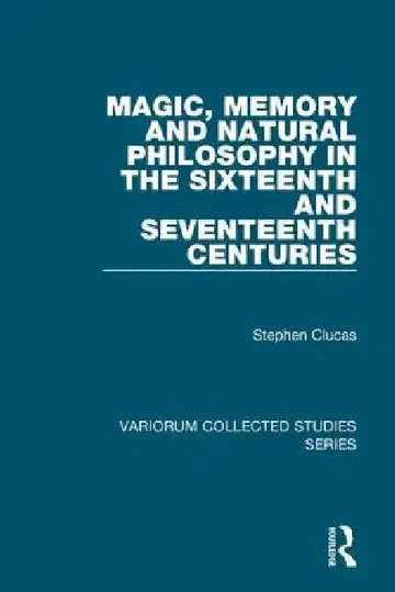 Cover of Magic, Memory and Natural Philosophy in the Sixteenth and Seventeenth Centuries