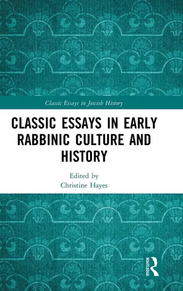 Cover of Classic Essays in Early Rabbinic Culture and History