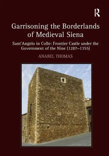 Cover of Garrisoning the Borderlands of Medieval Siena