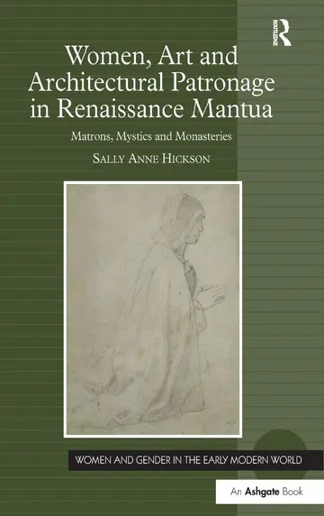 Cover of Women, Art and Architectural Patronage in Renaissance Mantua