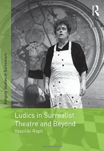 Cover of Ludics in Surrealist Theatre and Beyond