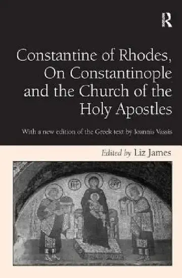 Cover of Constantine of Rhodes, on Constantinople and the Church of the Holy Apostles