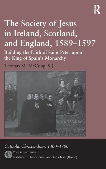 Cover of The Society of Jesus in Ireland, Scotland, and England, 1589–1597