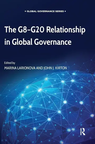 Cover of The G8-G20 Relationship in Global Governance