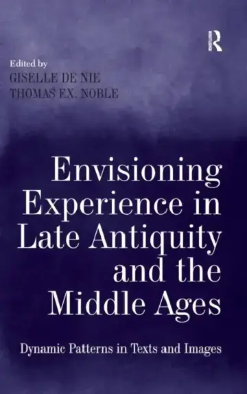 Cover of Envisioning Experience in Late Antiquity and the Middle Ages