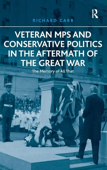Cover of Veteran MPs and Conservative Politics in the Aftermath of the Great War