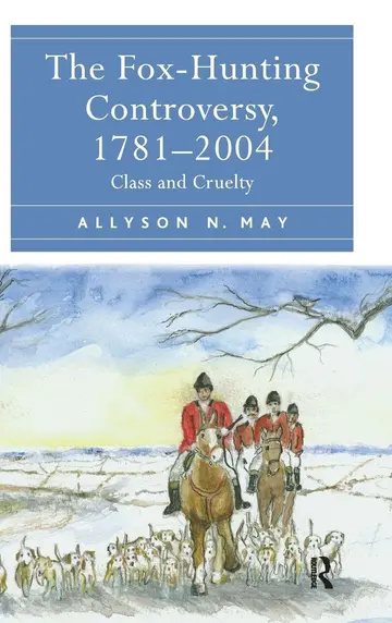 Cover of The Fox-Hunting Controversy, 1781-2004