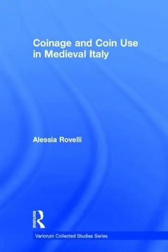 Cover of Coinage and Coin Use in Medieval Italy
