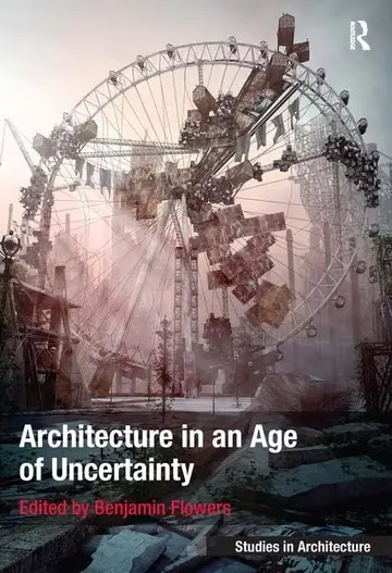 Cover of Architecture in an Age of Uncertainty (hb 2014)