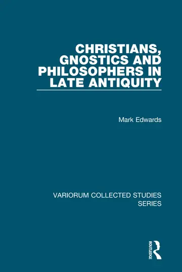 Cover of Christians, Gnostics and Philosophers in Late Antiquity