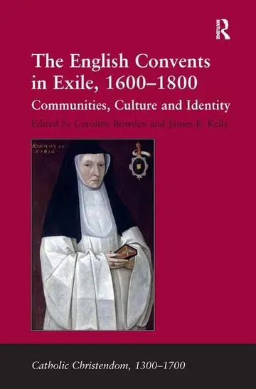Cover of The English Convents in Exile, 1600-1800