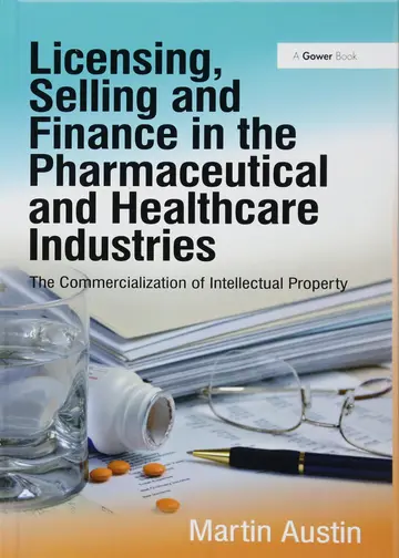 Cover of Licensing, Selling and Finance in the Pharmaceutical and Healthcare Industries