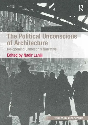 Cover of The Political Unconscious of Architecture