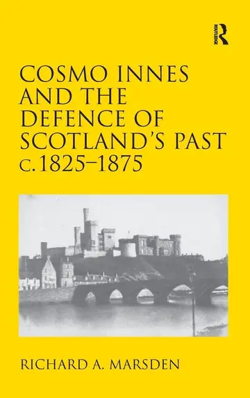 Cover of Cosmo Innes and the Defence of Scotland's Past c. 1825-1875