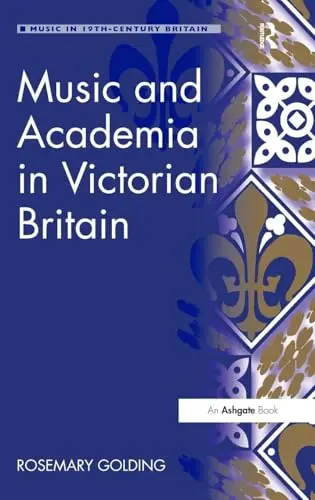 Cover of Music and Academia in Victorian Britain