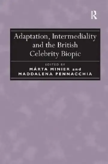 Cover of Adaptation, Intermediality and the British Celebrity Biopic