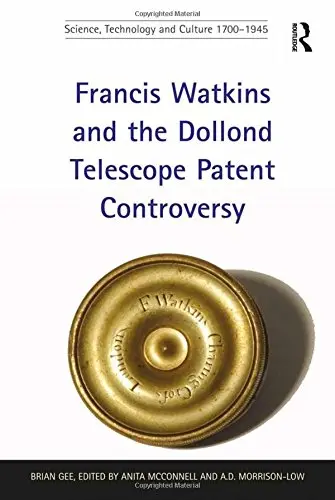 Cover of Francis Watkins and the Dollond Telescope Patent Controversy