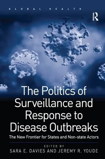Cover of The Politics of Surveillance and Response to Disease Outbreaks
