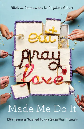 Cover of Eat Pray Love Made Me Do It