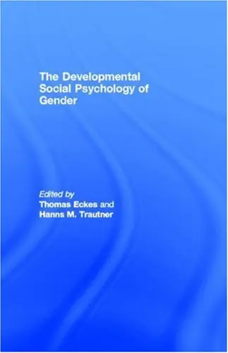 Cover of The Developmental Social Psychology of Gender