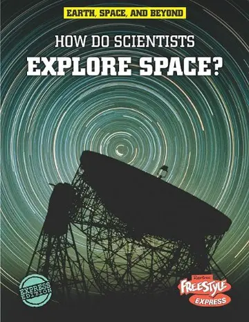 Cover of How Do Scientists Explore Space?