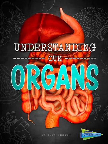 Cover of Understanding Our Organs