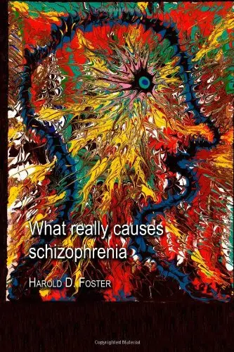 Cover of What Really Causes Schizophrenia