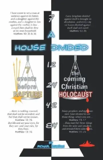 Cover of A House Divided-7 Events Before Rapture & the Coming Christian Holocaust