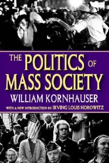 Cover of The Politics of Mass Society