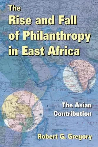 Cover of The Rise and Fall of Philanthropy in East Africa