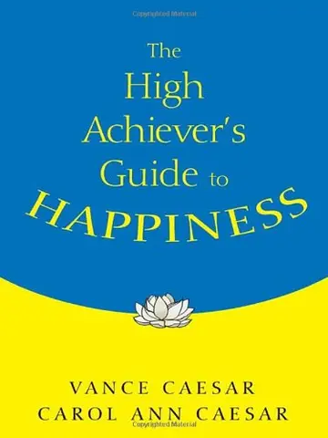 Cover of The High Achiever's Guide to Happiness