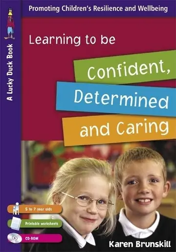 Cover of Learning to Be Confident, Determined and Caring for 5 to 7 Year Olds