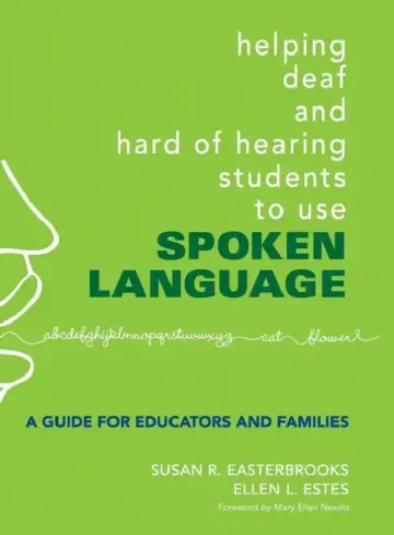 Cover of Helping Deaf and Hard of Hearing Students to Use Spoken Language