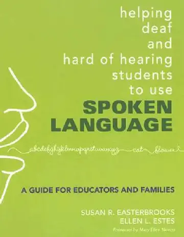 Cover of Helping Deaf and Hard of Hearing Students to Use Spoken Language