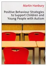 Cover of Positive Behaviour Strategies to Support Children and Young People with Autism