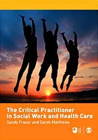 Cover of The Critical Practitioner in Social Work and Health Care