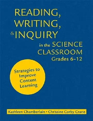 Cover of Reading, Writing, & Inquiry in the Science Classroom, Grades 6-12