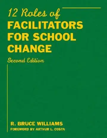 Cover of Twelve Roles of Facilitators for School Change