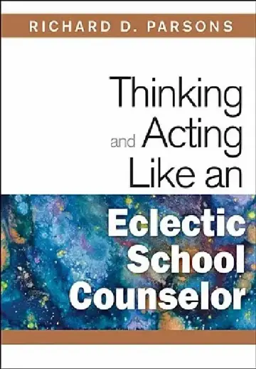 Cover of Thinking and Acting Like an Eclectic School Counselor