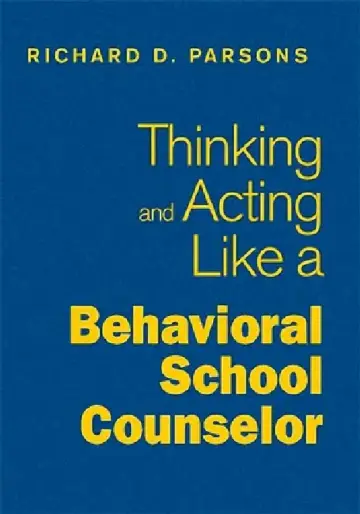 Cover of Thinking and Acting Like a Behavioral School Counselor