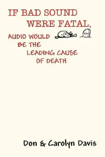 Cover of If Bad Sound Were Fatal, Audio Would Be the Leading Cause of Death