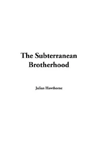 Cover of The Subterranean Brotherhood