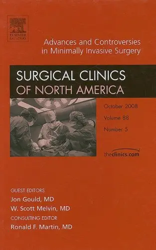 Cover of Advances and Controversies in Minimally Invasive Surgery, an Issue of Surgical Clinics