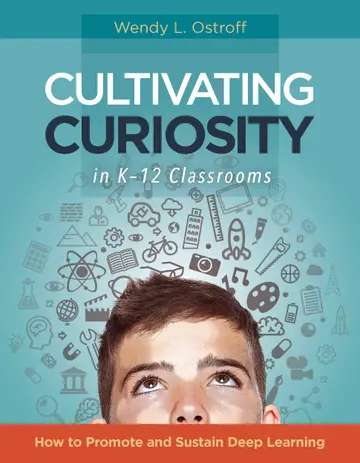 Cover of Cultivating Curiosity in K-12 Classrooms
