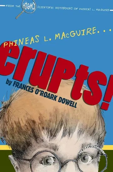 Cover of Phineas L. MacGuire . . . Erupts!