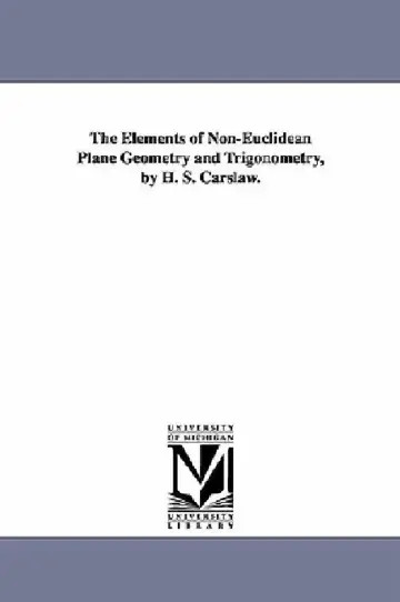 Cover of The Elements of Non-Euclidean Plane Geometry and Trigonometry, by H. S. Carslaw.