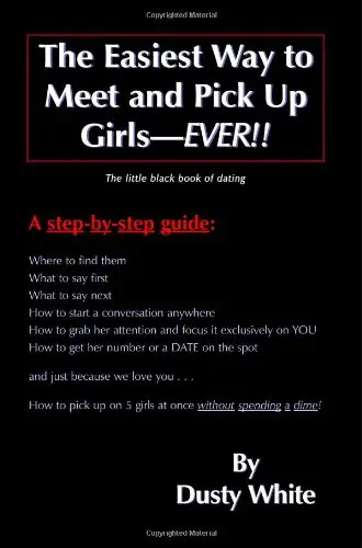 Cover of The Easiest Way to Meet and Pick up Girls...ever!!
