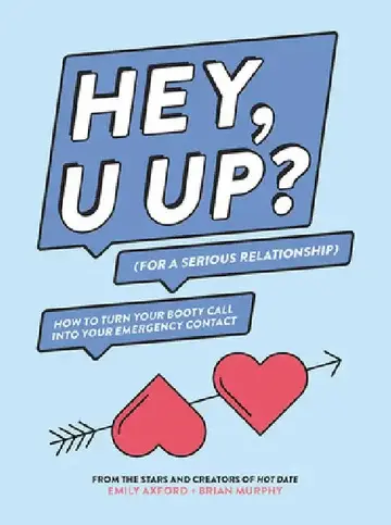 Cover of Hey, U Up? (for a Serious Relationship)